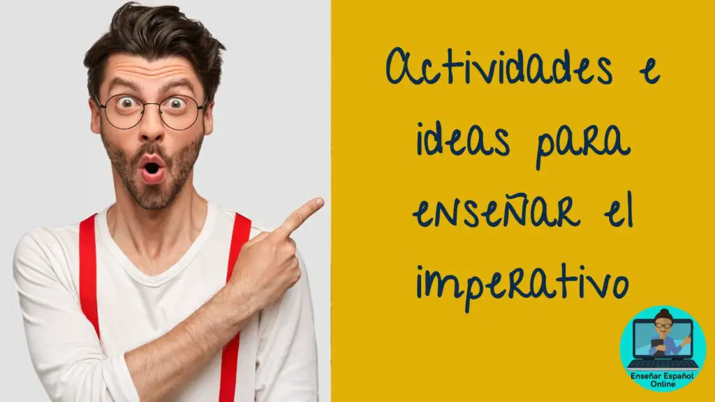 ensenar-imperativo-espanol-actividades-ideas-gramatica