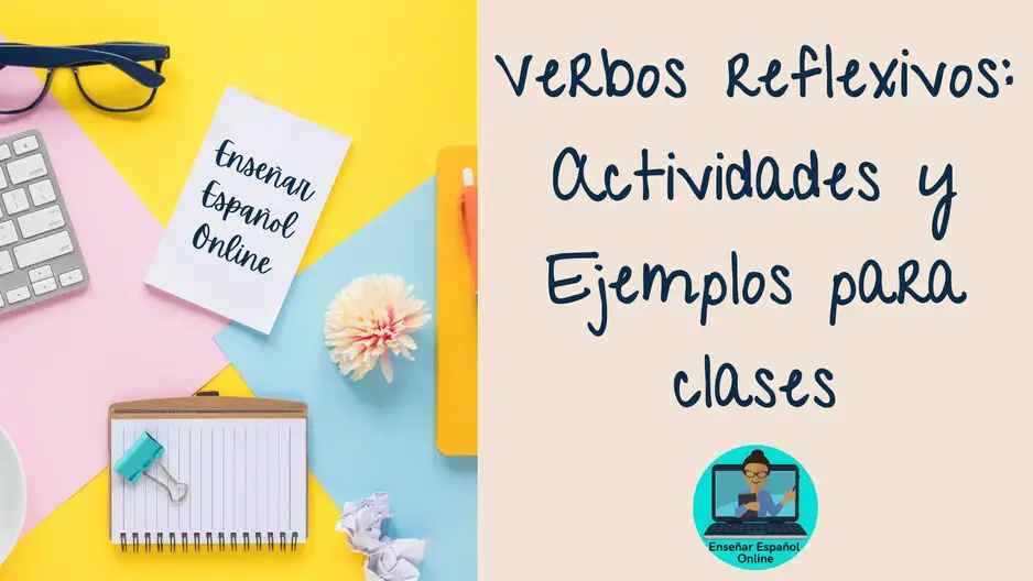 pétalo Legado Accesorios Cómo enseñar verbos reflexivos en español? – Enseñar Español Online