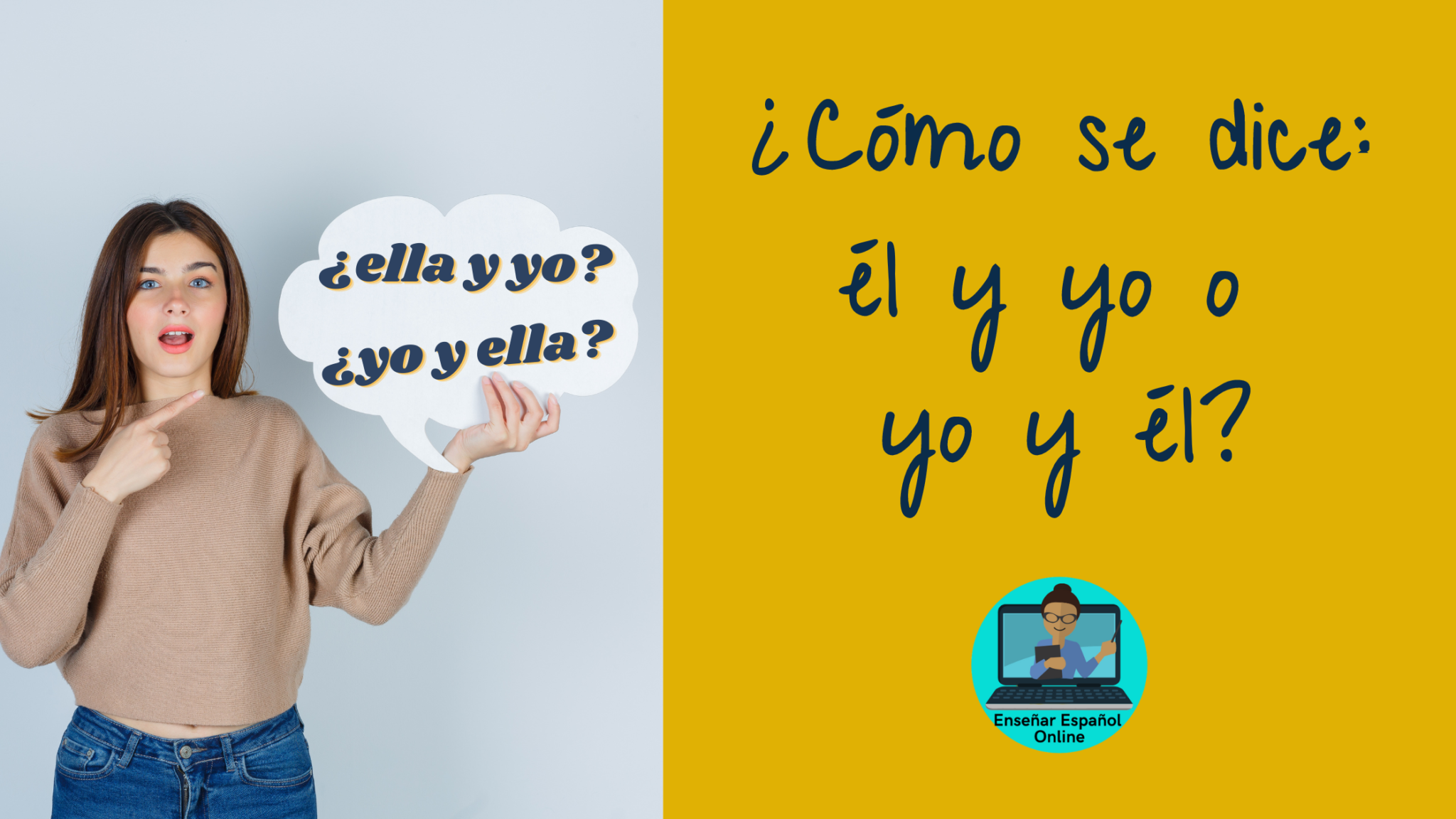 ¿Él Y Yo O Yo Y él ¿ella Y Yo O Yo Y Ella Enseñar Español Online