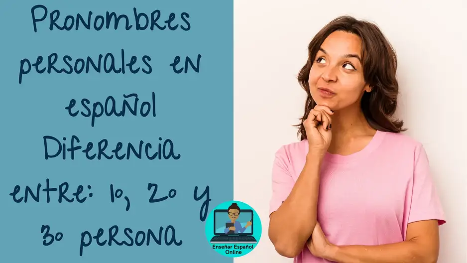 Cuál es la primera, segunda y tercera persona del español? – Enseñar  Español Online