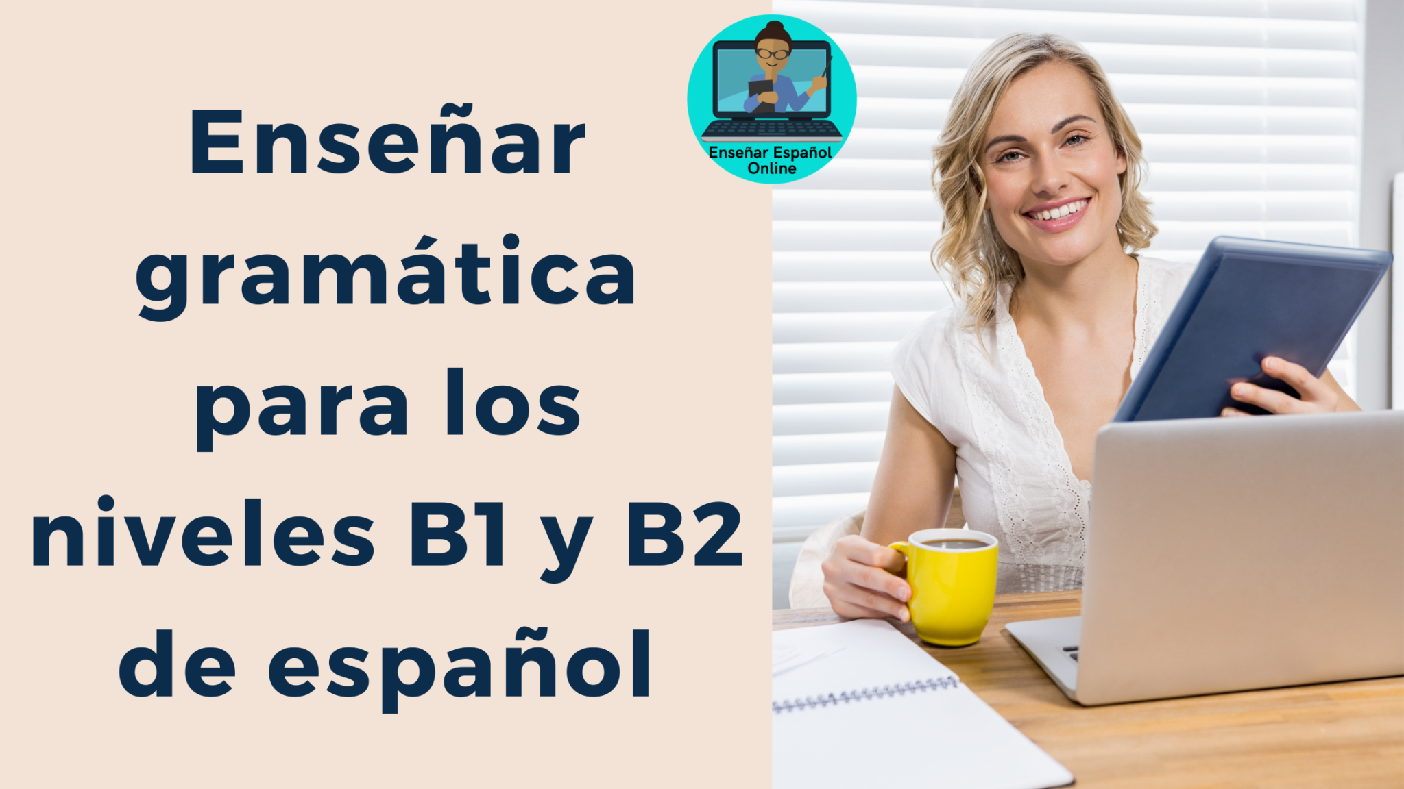 Cómo Enseñar Gramática Niveles B1 / B2 De Español – Enseñar Español Online