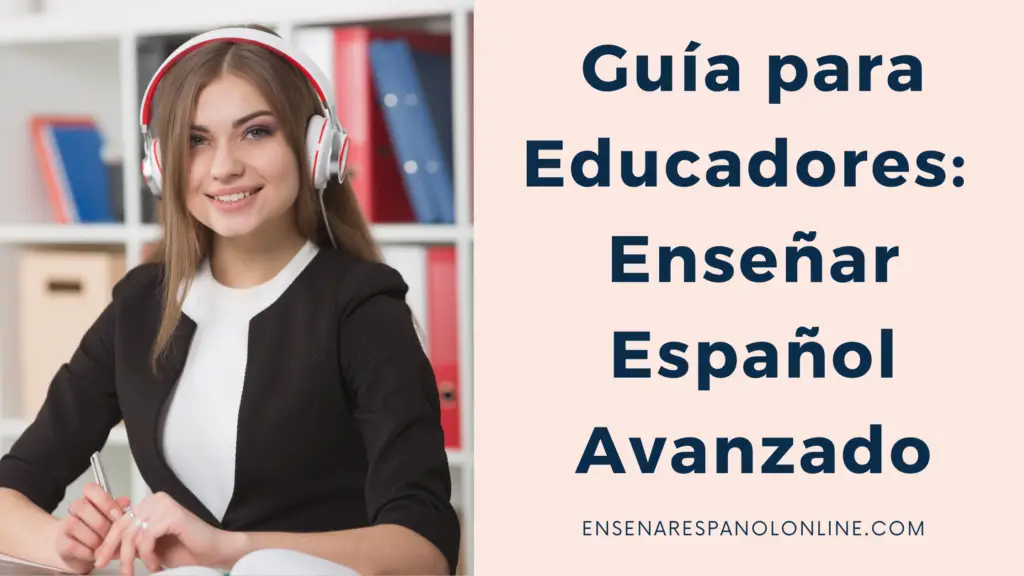 Guia para educadores Enseñar español avanzado