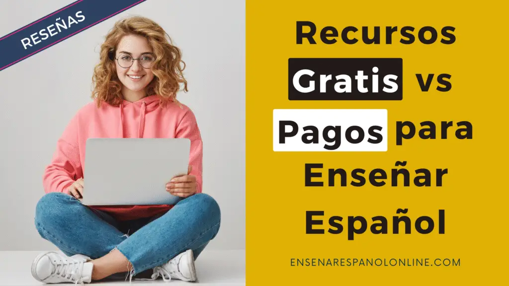 Recursos Gratis vs Pagos para Enseñar Español